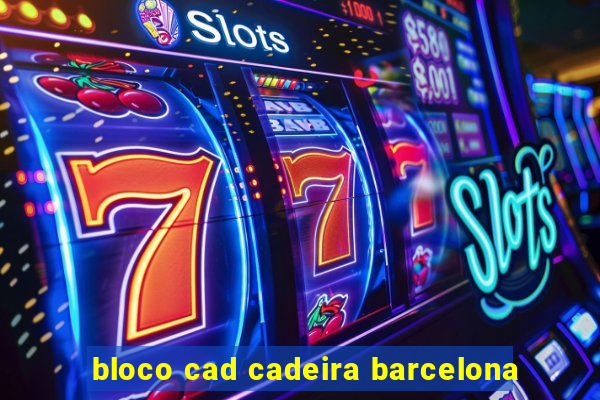 bloco cad cadeira barcelona